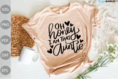 Oh Honey I Am That Auntie SVG Cut Files/ Aunt Quote SVG Product Image 1