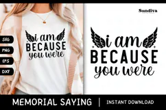 Heartfelt Memorial Quote SVG | I Am Because You Were Product Image 1