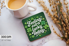 Feeling Extra Lucky Today Square Coaster PNG Sublimation Des Product Image 1