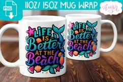 Life is better at the beach mug wrap PNG sublimation Product Image 1