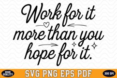 Work for it more than you hope for it SVG | Quotes | SVG Product Image 1