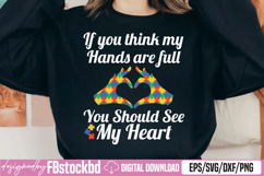 If You Think My Hands Are Full you should see my Heart SVG Product Image 1