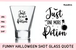 Funny Halloween Shot Glass Quote SVG | Just One More Potion Product Image 1
