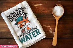 I&#039;m not avoiding dishes, I&#039;m preserving water PNG, Funn Product Image 1