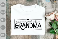 My favorite people call me grandma SVG File/ Grandma SVG Cut Product Image 2