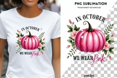In Ocrober We Wear Pink, Cancer Awareness Sublimation Art Product Image 1
