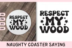Naughty Coaster Quote SVG | Respect My Wood Product Image 1