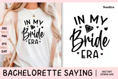 Bachelorette Party Saying SVG | In My Bride Era Product Image 1