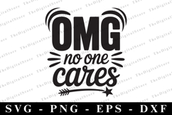 Omg no one cares Svg | Sarcastic Svg Product Image 1