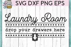 Laundry Room Drop Your Drawers SVG DXF PNG EPS Cutting Files Product Image 2