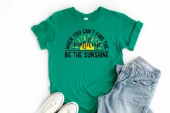 When You Can't Find The Sunshine Be The Sunshine Summer SVG Product Image 5