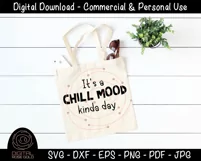 It's A Chill Mood Kinda Day - Funny SVG, Chilled Relaxed SVG Product Image 3