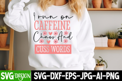 I run on caffeine chaos and cuss words, coffee SVG design Product Image 1