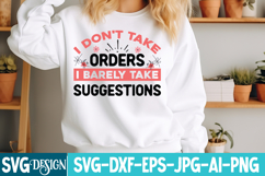 I Don't Take Orders I Barely Take Suggestions SVG Design Product Image 2