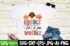 Gobble til You Wobble SVG Cut File, Gobble til You Wobble Product Image 2