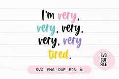 Sleepy SVG - I'm Very, Very, Very Tired SVG Product Image 2