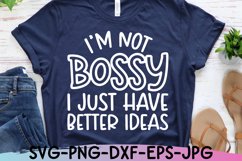 Sarcastic SVG |I'm Not Bossy | Funny Shirt Design Product Image 2