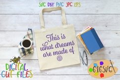 This is what dreams are made of SVG Product Image 2