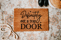 Funny Doormat Quotes SVG | Definitely Not A Trap Door Product Image 4