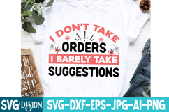 I Don't Take Orders I Barely Take Suggestions SVG Design Product Image 3