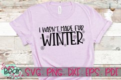 I Wasn't Made For Winter - A Winter SVG Product Image 1