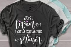 Just livin on hand sanitizer and a prayer svg, Quarantine sv Product Image 2