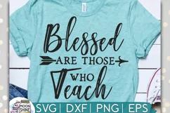 Blessed Are Those Who Teach SVG DXF PNG EPS Cutting Files Product Image 1