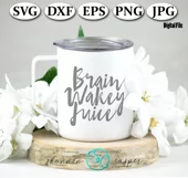 Funny Coffee Quote SVG| Brain Wakie Juice | Coffee Cup Sayin Product Image 3