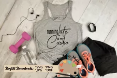 Running late is my Cardio, funny exercise quote svg dxf file Product Image 1
