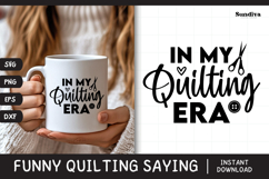 Funny Quilting Quote SVG For Quilters | In My Quilting Era Product Image 1