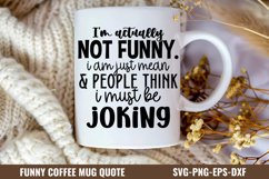 I&#039;m actually not funny. i am just mean &amp; people think i must Product Image 1