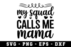 My Squad Calls Me Mama |Mother Day SVG Cut file Product Image 1