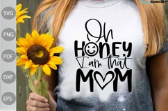 Oh Honey I Am That Mom SVG Cut Files/ Finny Mom SVG Product Image 1