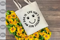 Life Isn't Perfect But My Dog Is SVG Design/ Dog Mom SVG Product Image 2