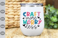 Craft More Worry Less SVG Cut Files/ Craftman SVG Design Product Image 3