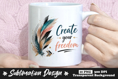 Create Your Freedom Feather Sublimation PNG Product Image 1