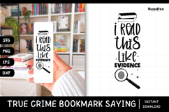True Crime Bookmark Saying SVG | I Read This Like Evidence Product Image 1