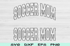 Soccer Mom Svg Dxf Cut Files, Soccer Mom Png Soccer Svg File Product Image 1