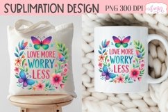 Love more worry less sublimation design for T-shirts Product Image 3