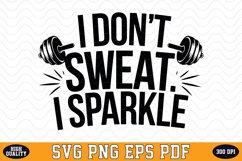 I Don&#039;t sweat I Sparkle SVG | Quotes | SVG Cut files Product Image 1