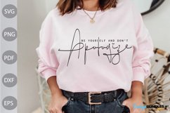 Be Yourself And Don't Apologize Svg / Inspirational Svg Cut Product Image 1