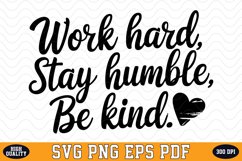 Work hard, Stay humble, Be kind SVG | Quotes | SVG Cut files Product Image 1