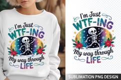 I&#039;m just WTF-ING Sublimation Design - Funny Skeleton PNG Product Image 1