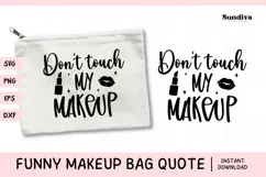 Makeup Bag Quotes for Cosmetic Pouch | Don't Touch My Makeup Product Image 1