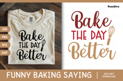 Funny Baking Saying SVG For Baker | Bake The Day Better Product Image 1