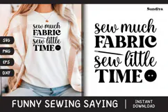 Funny Sewing Quote SVG For Sewist | Sew Much Fabric Product Image 1