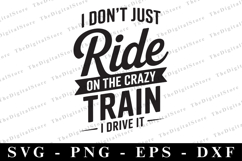 I don&#039;t just ride on the crazy Train Svg | Svg Cut Files Product Image 1