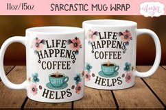 Sarcastic quote mug wrap PNG, Life happens coffee helps mug Product Image 1