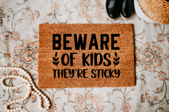 Funny Doormat Quotes SVG | Beware Of Kids They&#039;re Sticky Product Image 4