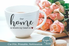 Home is where my heart is SVG, Sublimation, Printable Product Image 2